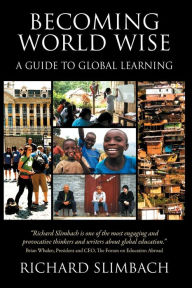 Title: Becoming World Wise: A Guide to Global Learning, Author: Richard Slimbach