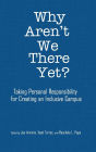 Why Aren't We There Yet?: Taking Personal Responsibility for Creating an Inclusive Campus