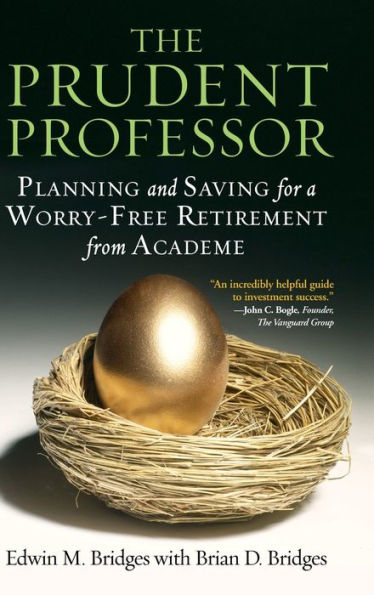 The Prudent Professor: Planning and Saving for a Worry-Free Retirement from Academe