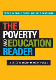 Title: The Poverty and Education Reader: A Call for Equity in Many Voices, Author: Paul C. Gorski