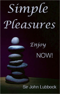 Title: Simple Pleasures: Tune Into Now!, Author: Sir John Lubbock