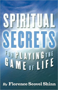 Spiritual Secrets for Playing the Game of Life