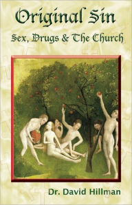 Title: Original Sin: Sex, Drugs, and the Church, Author: David C. A. Hillman