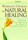 Women's Choices in Natural Healing: Drug-Free Remedies from the World of Alternative Medicine