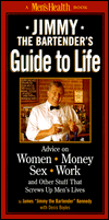 Jimmy the Bartender Guide to Life: Advice on Women, Work, Sex and Other Stuff That Screws up Men's Lives