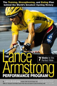 Lance Armstrong Program: Performance Program 7 Weeks to the Perfect Ride