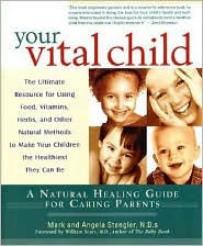 Your Vital Child: A Natural Healing Guide for Caring Parents