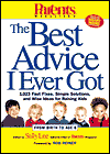 The Best Advice I Ever Got: 1,023 Fast Fixes, Simple Solutions, and Wise Ideas for Raising Kids