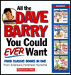 All the Dave Barry You Could Ever Want: Four Classic Books in One