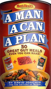 Title: A Man, a Can, a Plan: 50 Great Guy Meals Even You Can Make!: A Cookbook, Author: David Joachim