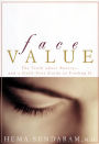 Face Value: The Truth About Beauty and a Guilt-Free Guide to Finding It