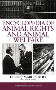 Title: Encyclopedia of Animal Rights and Animal Welfare, Author: Marc Bekoff