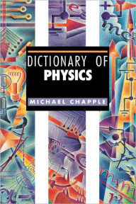 Title: Dictionary of Physics / Edition 1, Author: Michael Chapple