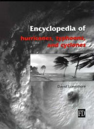 Encyclopedia of Hurricanes, Typhoons, and Cyclones / Edition 1