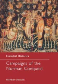 Title: Campaigns of the Norman Conquest, Author: Matthew Bennett
