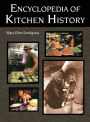Encyclopedia of Kitchen History / Edition 2