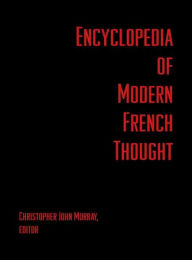 Title: Encyclopedia of Modern French Thought / Edition 1, Author: Christopher John Murray