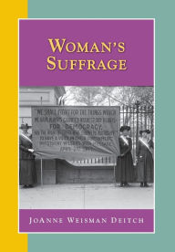 Title: Woman's Suffrage, Author: JoAnne Weisman Deitch