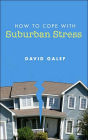 How to Cope with Suburban Stress