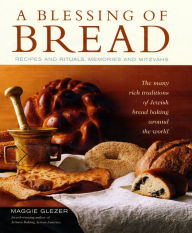 Blessing of Bread: The Many Rich Traditions of Jewish Baking Around the World