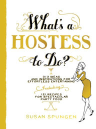 Title: What's a Hostess to Do?, Author: Susan Spungen