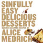 Sinfully Easy Delicious Desserts: Quicker, Smarter Recipes