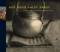 Title: Hot Sour Salty Sweet: A Culinary Journey Through Southeast Asia, Author: Jeffrey Alford