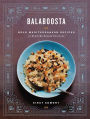 Balaboosta: Bold Mediterranean Recipes to Feed the People You Love