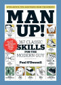 Man Up!: 367 Classic Skills for the Modern Guy