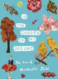 Title: In the Garden of My Dreams: The Art of Nathalie Lété, Author: Nathalie Lété