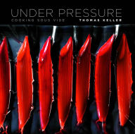 Title: Under Pressure: Cooking Sous Vide, Author: Thomas Keller