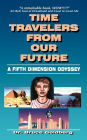 Time Travelers From Our Future