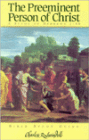 Preeminent Person of Christ: Hebrews 1-10