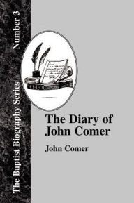 Title: The Diary Of John Comer, Author: John Comer