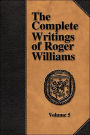 The Complete Writings Of Roger Williams - Volume 5
