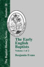 The Early English Baptists - Volume 1