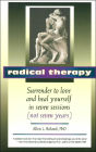 Radical Therapy: Surrender to Love and Heal Yourself in Seven Sessions (Not Seven Years)