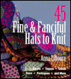 45 Fine and Fanciful Hats to Knit