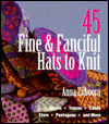 45 Fine & Fanciful Hats to Knit
