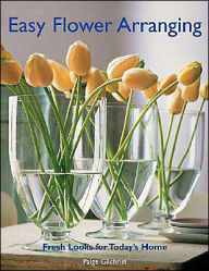 Easy Flower Arranging: Fresh Looks for Today's Home