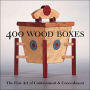 400 Wood Boxes: The Fine Art of Containment & Concealment