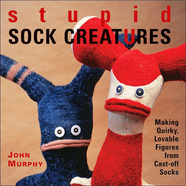Stupid Sock Creatures Making Quirky, Lovable Figures from Castoff