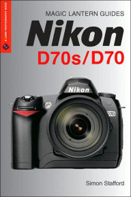 Magic Lantern Guides: Nikon D70s/D70