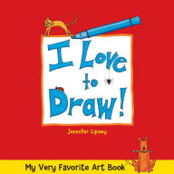 Title: My Very Favorite Art Book: I Love to Draw!, Author: Jennifer Lipsey