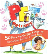 Pet Science: 50 Purr-fectly Woof-Worthy Activities for You & Your Pets