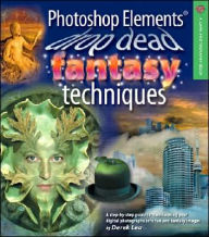 Photoshop Elements Drop Dead Fantasy Techniques