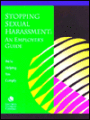 Stopping Sexual Harassment: An Employer's Guide