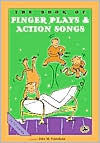 Title: The Book of Finger Plays & Action Songs, Author: John M. Feierabend