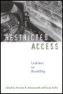 Restricted Access: Lesbians on Disability