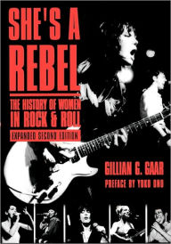 Title: She's a Rebel: The Histroy of Women in Rock and Roll, Author: Gillian G. Gaar